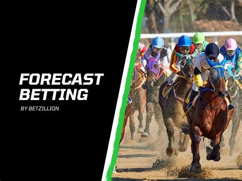 Forecast Bet Explained .